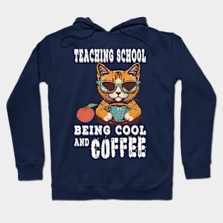 Funny Teacher's Teaching School Being Cool Coffee Cat Design Hoodie